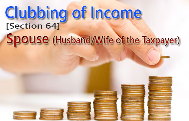 Clubbing of Income in case of Spouse [Section 64]
